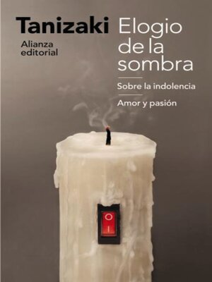 cover image of Elogio de la sombra / Sobre la indolencia / Amor y pasión